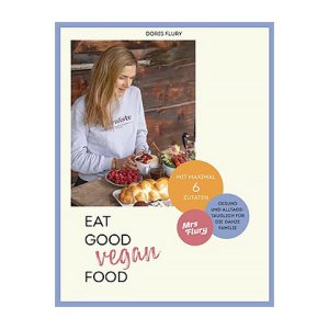 Eat good vegan Food, Doris Flury