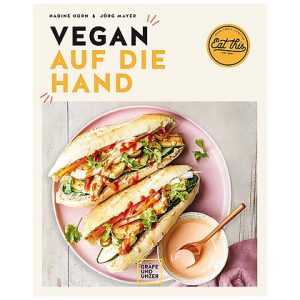 Vegan auf die Hand, Nadine Horn & Jörg Mayer