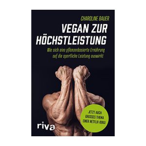Vegan zur Höchstleistung, Caroline Bauer